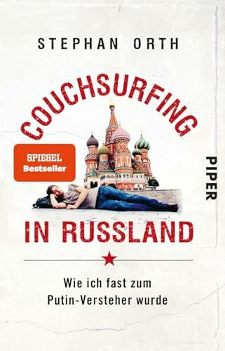 Orth, Stephan Couchsurfing in Russland: Wie ich fast zum Putin-Versteher wurde