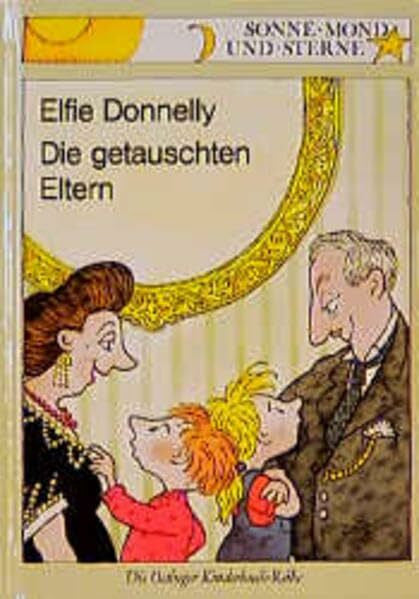 Dietl, Erhard Die getauschten Eltern (Sonne, Mond und Sterne)