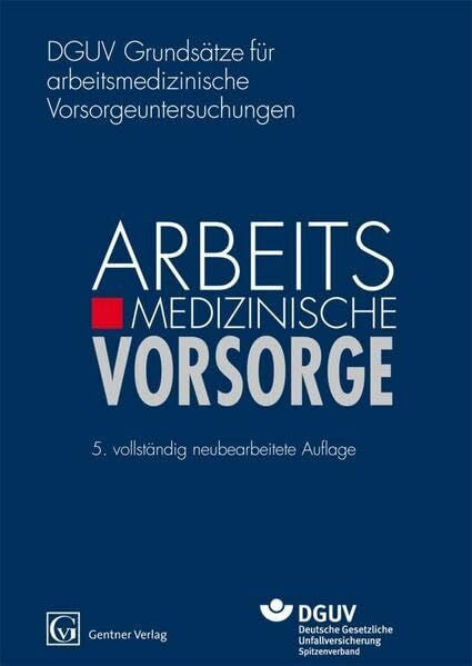 Deutsche Gesetzliche Unfallversicherung DGUV Grundsätze für arbeitsmedizinische Vorsorgeuntersuchungen