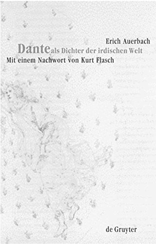Flasch, Kurt Dante als Dichter der irdischen Welt: Nachw. v. Kurt Flasch (Um Ein Nachwort Von Kurt Flasch Erganzte Auflage Der Erstausgabe Von 1929, 2)