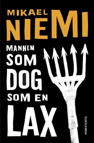 Niemi, Mikael Mannen som dog som en lax