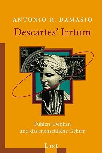 Damasio, Antonio R. Descartes' Irrtum: Fühlen, Denken und das menschliche Gehirn (0)