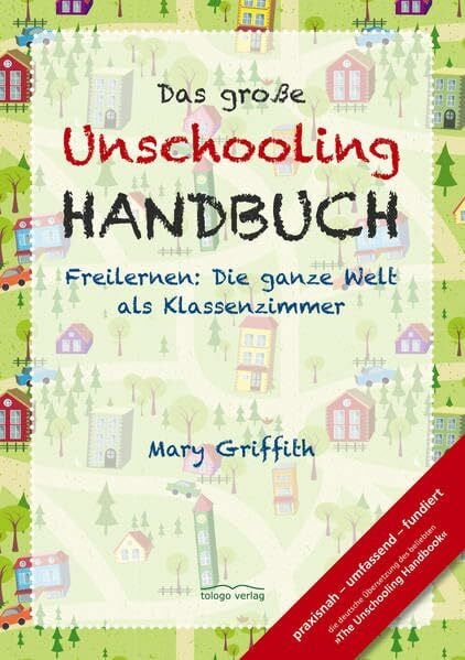 Blavustyak, Bianka Das große Unschooling Handbuch: Freilernen: Die ganze Welt als Klassenzimmer