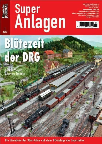 Markus Tiedte Blütezeit der DRG - Die Eisenbahn der 30er-jahre auf einer H0-anlage der Superlative - Eisenbahn Journal Super-Anlagen 1-2012: Die Eisenbahn der ... ... der Superlative Super Anlagen 2/2012