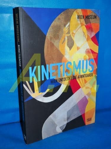 Laven, Rolf Kinetismus. Wien entdeckt die Avantgarde