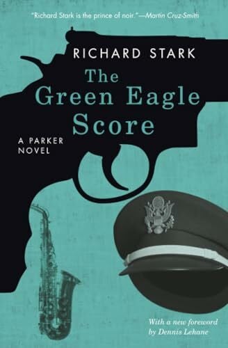 Lehane, Dennis The Green Eagle Score: A Parker Novel: A Parker Novel. With a new foreword by Dennis Lehane (Parker Novels)