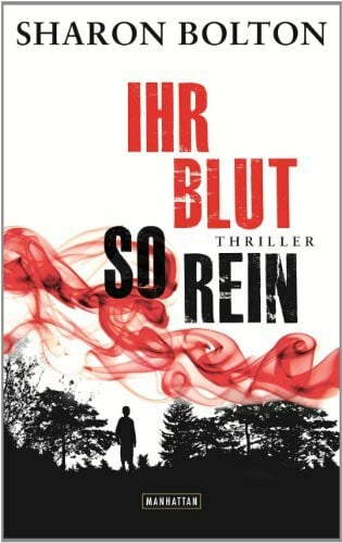 Bolton, Sharon Ihr Blut so rein - Lacey Flint 3: Thriller (Sharon Bolton, Band 3)