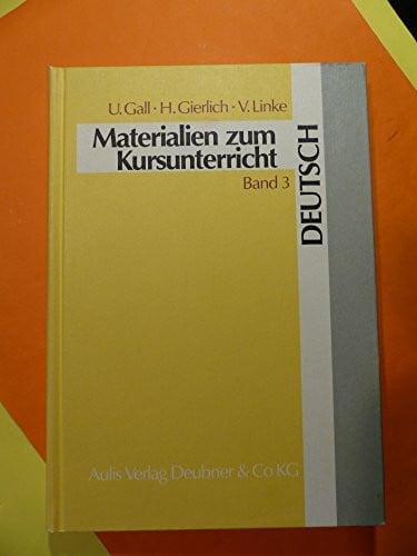 Linke, Volker Materialien zum Kursunterricht Deutsch. Beispiele für Kursarbeiten in der Sekundarstufe II