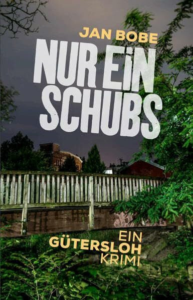 Bobe, Jan Nur ein Schubs: Ein Gütersloh-Krimi