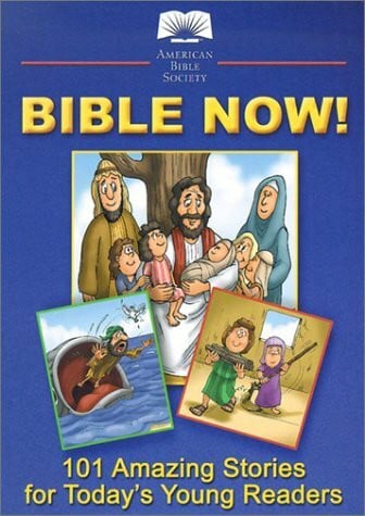 American Bible Society Bible Now!: 101 Amazing Stories for Today's Young Readers