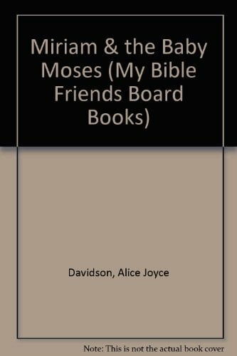 Lyon, Tammie Miriam & the Baby Moses (My Bible Friends)