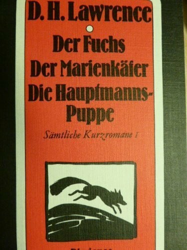 Lawrence, David H. Der Fuchs. Der Marienkäfer. Die Hauptmanns- Puppe. Sämtliche Kurzromane I.