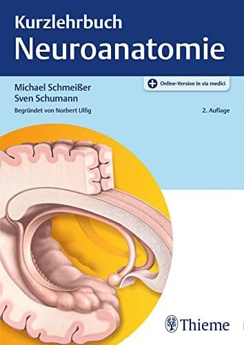 Schmeißer, Michael Kurzlehrbuch Neuroanatomie: Plus Online-Version in via medici