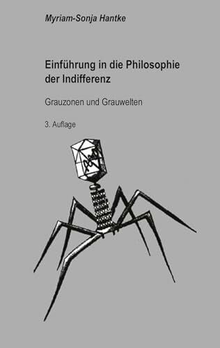 Hantke, Myriam-Sonja Einführung in die Philosophie der Indifferenz: Grauzonen und Grauwelten