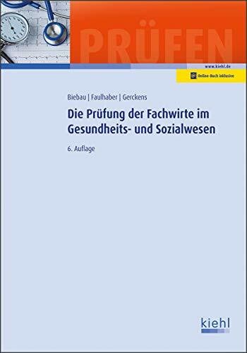 Gerckens, Norbert Die Prüfung der Fachwirte im Gesundheits- und Sozialwesen: Mit Online-Zugang (Prüfungsbücher für Fachwirte und Fachkaufleute)
