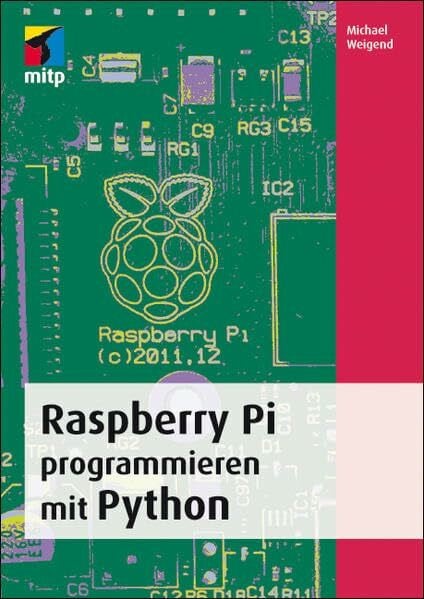 Weigend, Michael Raspberry Pi programmieren mit Python (mitp Professional)