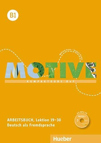 Puchta, Herbert Motive: Arbeitsbuch B1 Lektion 19-30 mit MP3 Audio-CD: Kompaktkurs DaF.Deutsch als Fremdsprache / Arbeitsbuch, Lektion 19–30 mit MP3-Audio-CD
