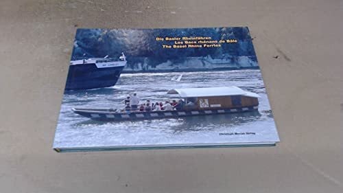 Trachsler, Beat Die Basler Rheinfähren /Les Bacs rhénans de Bâle /The Basel Rhine Ferries