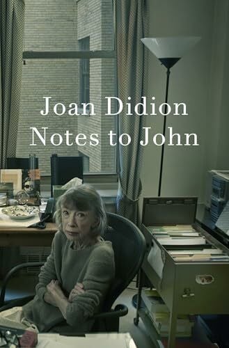Didion, Joan Notes to John: The New York Times bestselling newly discovered journal from the author of The Year of Magical Thinking