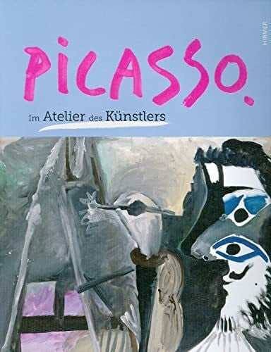 Müller, Markus Picasso: Im Atelier des Künstlers, Katalog zur Ausstellung in Münster, Graphikmuseum Pablo Picasso Münster, 28.08.2010 - 21.11.2010: Im Atelier Des Kuenstlers