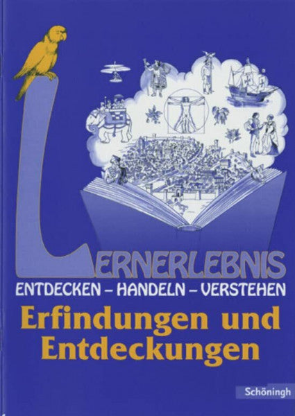 Tewes-Eck, Roswitha Lernerlebnis Geschichte. Entdecken, Handeln, Verstehen: LERNERLEBNIS GESCHICHTE: Erfindungen und Entdeckungen