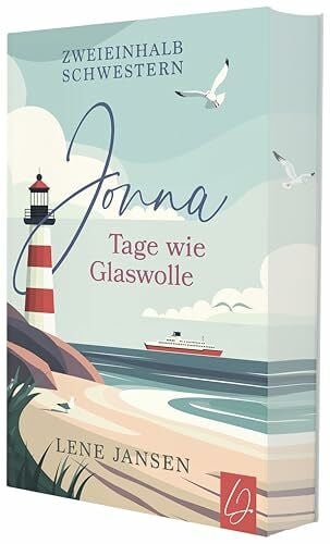 Jansen, Lene Jonna - Tage wie Glaswolle | Mit wunderschönem limitierten Farbschnitt: Band 1 der Zweieinhalb-Schwestern-Reihe | Ein bewegender Roman über ... ... Neuanfänge und die leise Rückkehr der Liebe