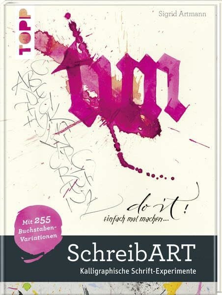Artmann, Sigrid SchreibART: Kalligraphische Schrift-Experimente