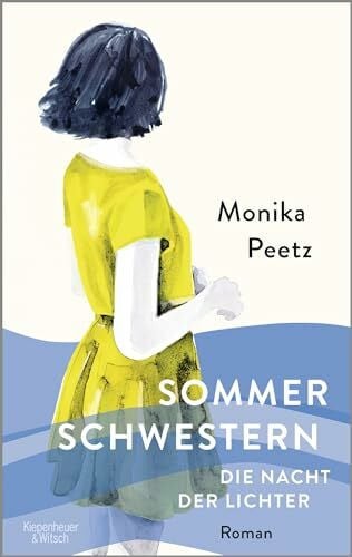 Peetz, Monika Sommerschwestern – Die Nacht der Lichter: Roman (Die Sommerschwestern-Romane, Band 2)