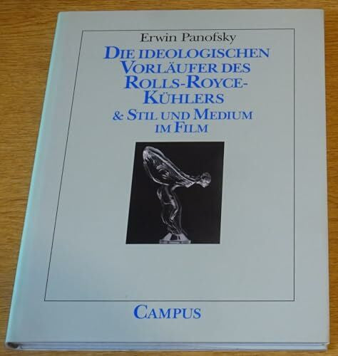 Grundmann, Reiner Die ideologischen Vorläufer des Rolls-Royce-Kühlers: Enthält den Aufsatz 'Stil und Medium im Film'. Mit einem biographischen Essay von William S. Heckscher (Edition Pandora)