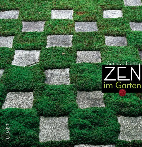 Harte, Sunniva Zen im Garten: Übersetzt v. Wink, Carola