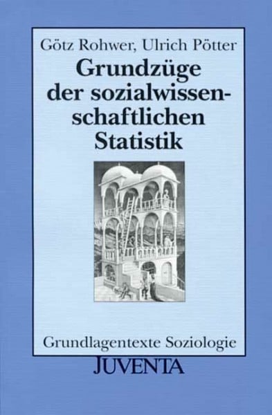 Pötter, Ulrich Grundzüge der sozialwissenschaftlichen Statistik: Grundlagentexte Soziologie