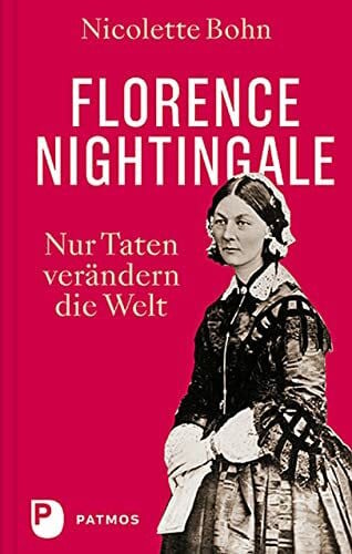 Bohn, Nicolette Florence Nightingale: Nur Taten verändern die Welt