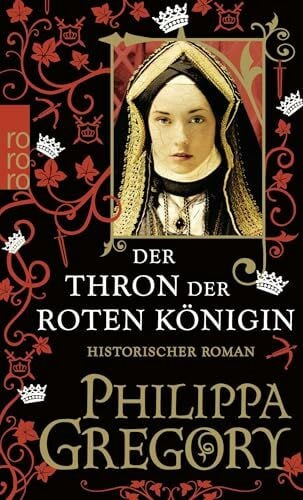 Astrid Becker Der Thron der roten Königin: Historischer Roman (Die Rosenkriege, Band 2)