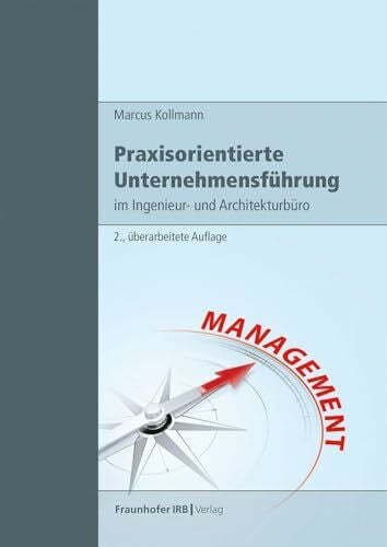 Kollmann, Marcus Praxisorientierte Unternehmensführung im Ingenieur- und Architekturbüro