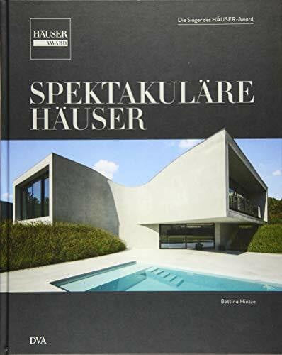Hintze, Bettina Spektakuläre Häuser: Die Sieger des HÄUSER-Award