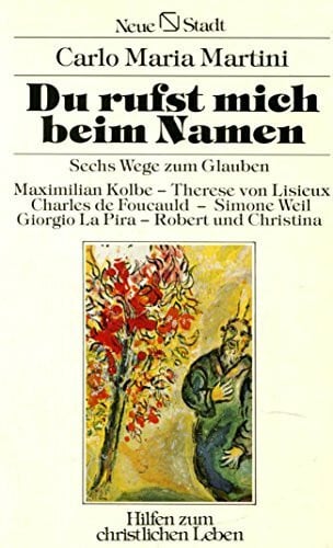 Benning, Hermann J Du rufst mich beim Namen: Sechs Wege zum Glauben (Spiritualität)