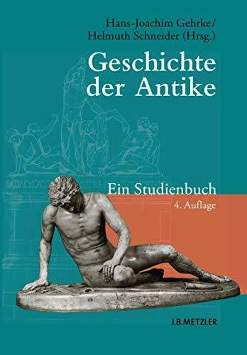 Schneider, Helmuth Geschichte der Antike: Ein Studienbuch