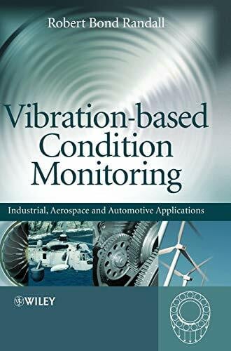 Randall, Robert Bond Vibration-based Condition Monitoring: Industrial, Aerospace and Automotive Applications