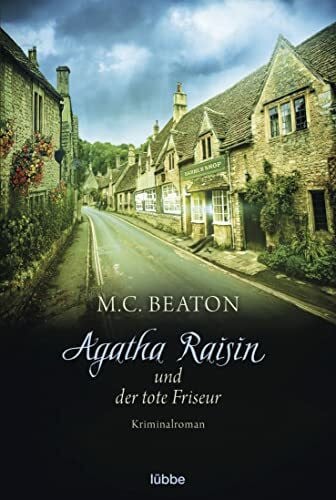 Schilasky, Sabine Agatha Raisin und der tote Friseur: Kriminalroman (Agatha Raisin Mysteries, Band 8)