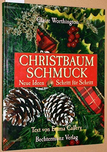 Worthington, Claire Christbaumschmuck. Neue Ideen. Schritt für Schritt.