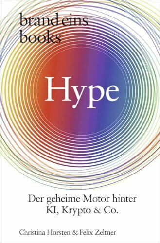 Horsten, Christina Hype: Der geheime Motor hinter KI, Krypto und Co. | brand eins books