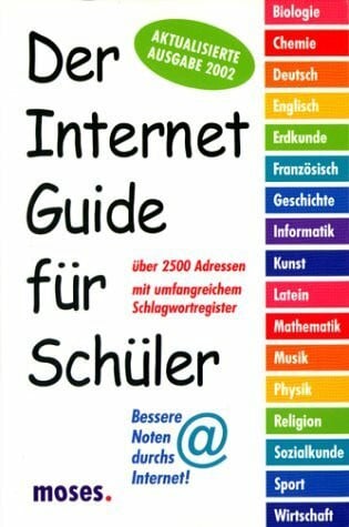 Kienitz W, Guenter. und Bettina Grabis Der Internet Guide für Schüler 2002