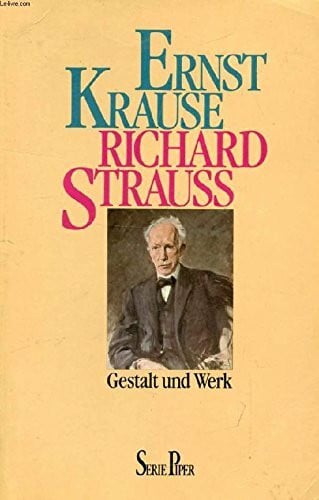 Krause, Ernst Richard Strauss: Gestalt und Werk (Piper Taschenbuch)