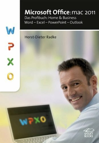 Radke, Horst-Dieter Microsoft Office:mac 2011: Das Profibuch: Home and Business: Word - Excel - PowerPoint - Outlook: Das Profibuch: Home & Business: Word - Excel - PowerPoint - Outlook