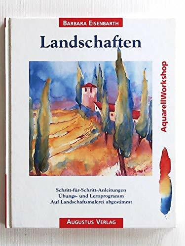 Eisenbarth, Barbara Aquarellworkshop: Landschaften. Schritt-für-Schritt-Anleitungen. Übungs- und Lernprogramm. Auf Landschaftsmalerei abgestimmt