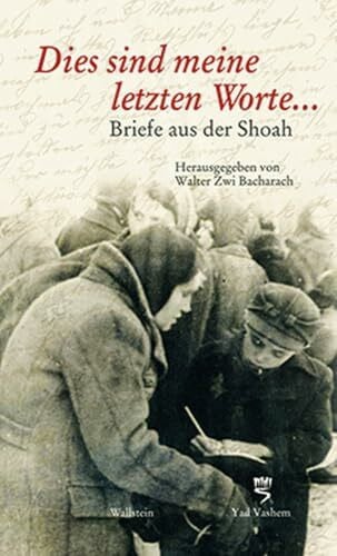Maurice Tszorf Dies sind meine letzten Worte ... Briefe aus der Shoah