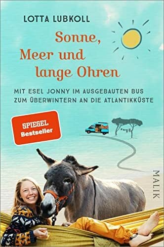 Lubkoll, Lotta Sonne, Meer und lange Ohren: Mit Esel Jonny im ausgebauten Bus zum Überwintern an die Atlantikküste | Ein außergewöhnlicher Reisebericht übers Vanlife mit Esel