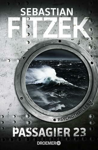 Fitzek, Sebastian Passagier 23: Psychothriller | SPIEGEL Bestseller | »Keine Szene ist zu viel. Keine Wendung so, wie man sie erwartet.« SPIEGEL online