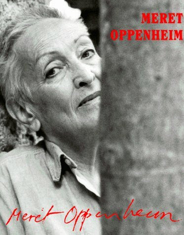 Galerie Krinzinger Meret Oppenheim: A Different Retrospective