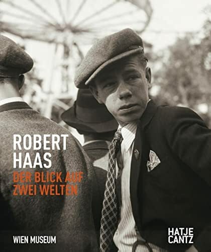 Anton Holzer Robert Haas: Der Blick auf zwei Welten (Fotografie)